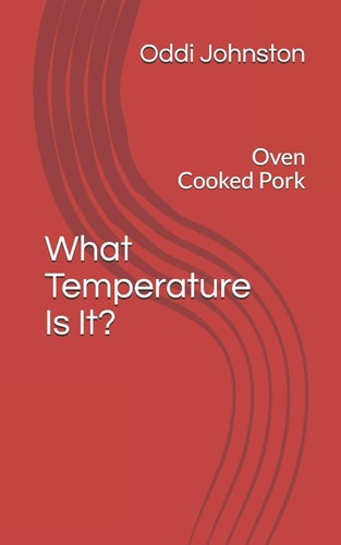 What Temperature Is It? Oven Cooked Pork