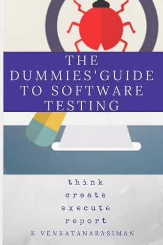 The Dummies' Guide to Software Testing