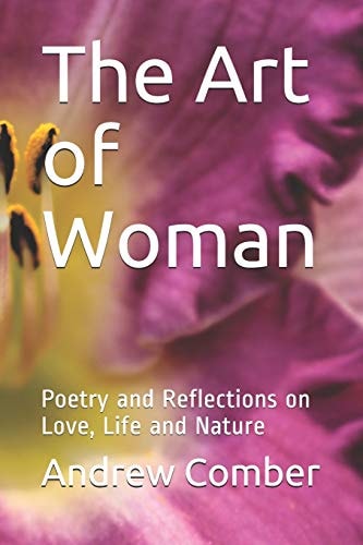 The Art of Woman Poetry and Reflections on Love, Life and Nature