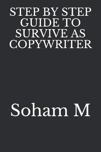 Step by Step Guide to Survive as Copywriter