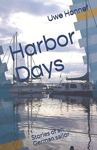 Harbor Days Stories of an Old German Sailor