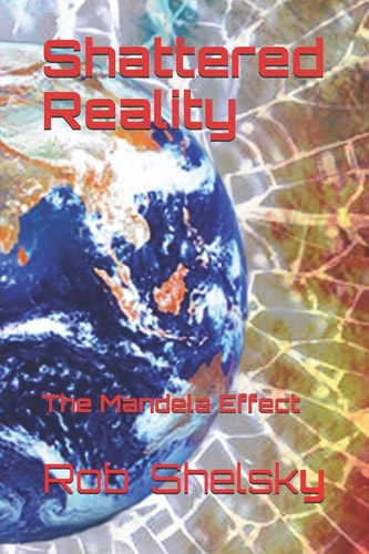 Shattered Reality The Mandela Effect