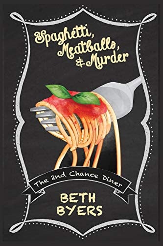 Spaghetti, Meatballs, & Murder A 2nd Chance Diner Cozy Mystery