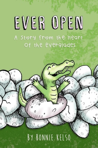 Ever Open A Story from the Heart of the Everglades