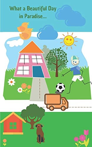 What a Beautiful Day in Paradise Story Book with 50 Pages with a Glossy Cover Finish Touch