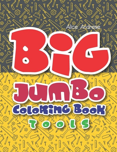 Big Jumbo Coloring Book Tools Coloring and Activity Books for Kids Ages 4-8