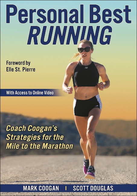 Personal Best Running: Coach Coogans Strategies for the Mile to the Marathon