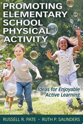 Promoting Elementary School Physical Activity Ideas for Enjoyable Active Learning