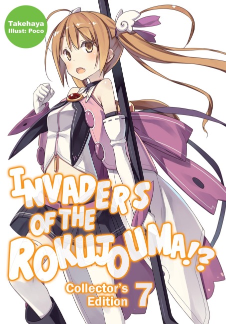 Invaders of the Rokujouma!? Collectors Edition 7 (Light Novel): Volume 7