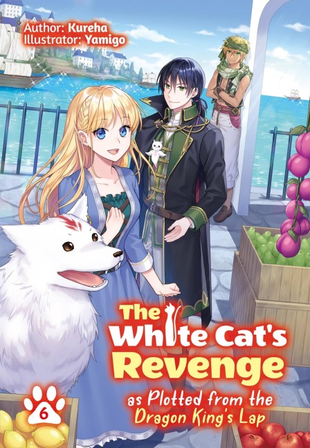 The White Cats Revenge as Plotted from the Dragon Kings Lap: Volume 6 (Light Novel): Volume 6
