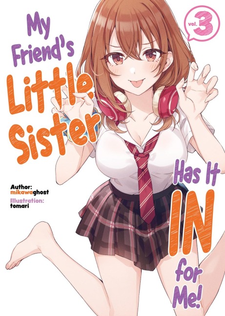 My Friends Little Sister Has It in for Me! Volume 3 (Light Novel)