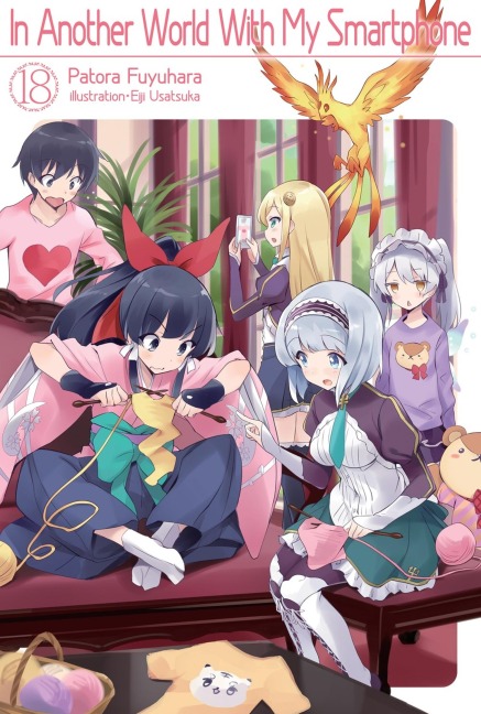 In Another World with My Smartphone: Volume 18 (Light Novel): Volume 18