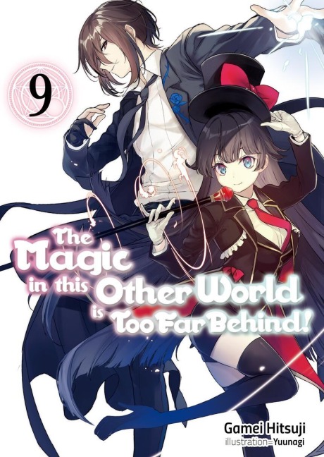 The Magic in This Other World Is Too Far Behind! Volume 9 (Light Novel): Volume 9