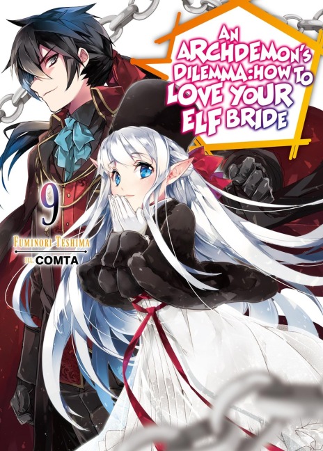 An Archdemons Dilemma: How to Love Your Elf Bride: Volume 9 (Light Novel): Volume 9