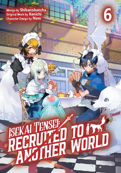 Isekai Tensei: Recruited to Another World: Volume 6 (Manga): Volume 6
