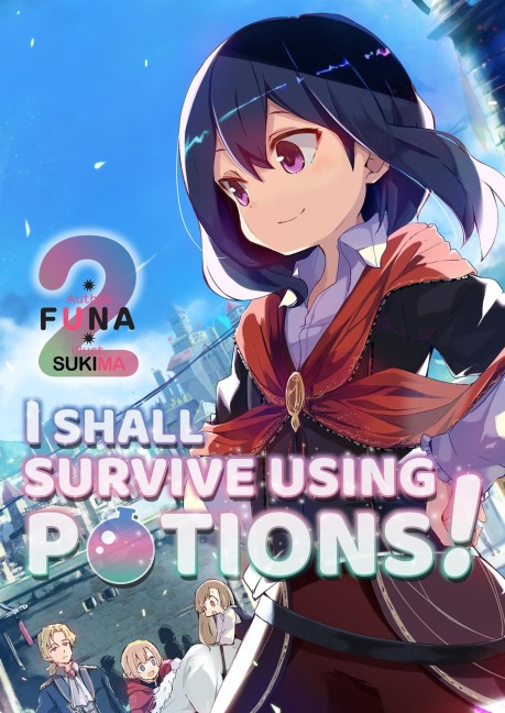 I Shall Survive Using Potions! Volume 2 (Light Novel): Volume 2