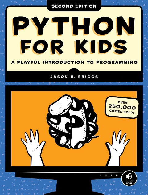 Python for Kids,: A Playful Introduction to Programming