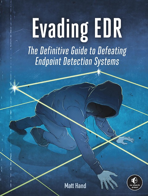 Evading EDR: The Definitive Guide to Defeating Endpoint Detection Systems