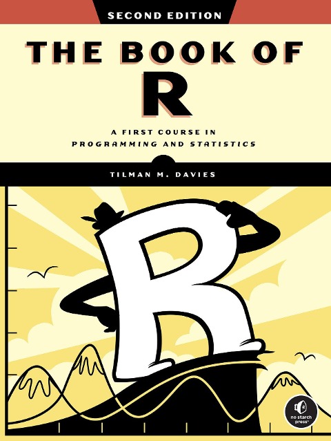 The Book of R: A First Course in Programming and Statistics
