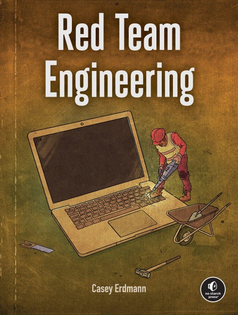 Red Team Engineering: The Art of Building Offensive Tools and Infrastructure