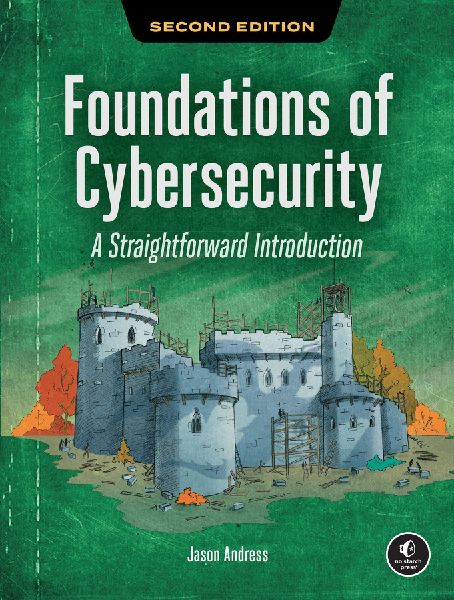 Foundations of Cybersecurity, 2nd Edition: A Straightforward Introduction