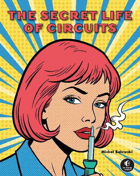 The Secret Life of Circuits: An Illustrated Guide to Electronic Circuit Design