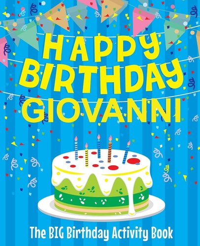 Happy Birthday Giovanni - The Big Birthday Activity Book (Personalized Children's Activity Book)