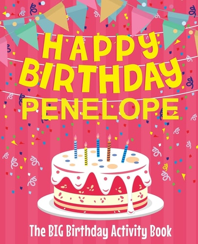 Happy Birthday Penelope - The Big Birthday Activity Book (Personalized Children's Activity Book)