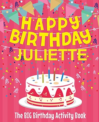 Happy Birthday Juliette - The Big Birthday Activity Book (Personalized Children's Activity Book)