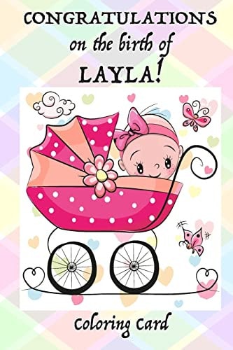 CONGRATULATIONS on the Birth of LAYLA! (Coloring Card) (Personalized Card/Gift) Personal Inspirational Messages and Quotes, Adult Coloring
