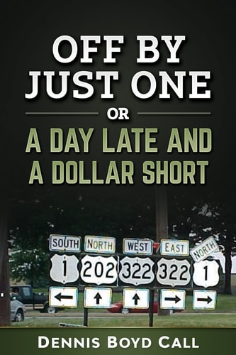 Off by Just One - Or- a Day Late and a Dollar Short