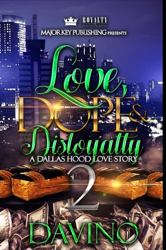 Love, Dope & Disloyalty 2 A Dallas Hood Love Story