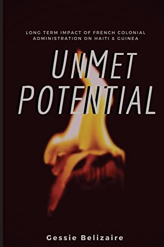 Unmet Potential Long Term Impact of French Colonial Administration on Haiti and Guinea