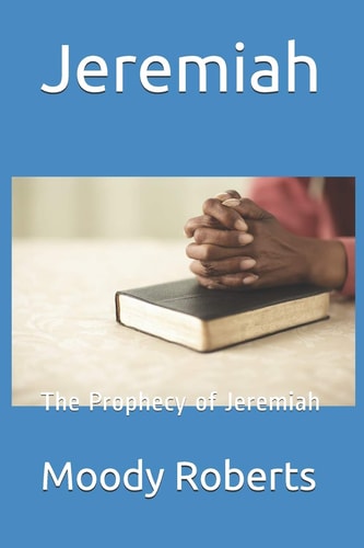 Jeremiah The Prophecy of Jeremiah