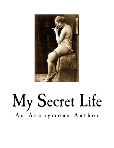 My Secret Life A Classic of Victorian Erotica