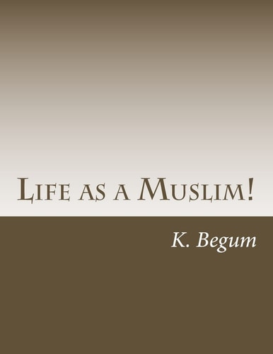 Life As a Muslim! The Basics for New Beginners!