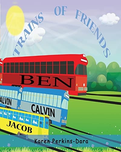 Trains of Friends TRAINS of FRIENDS Is a Book Base on Group of Trains Designed to Help Young Children with Their Alphabet, Counting and Colors. the Pictures Are Very Colorful and Will Encourage Them to Pick Out Their Favorite Train As You Read Along