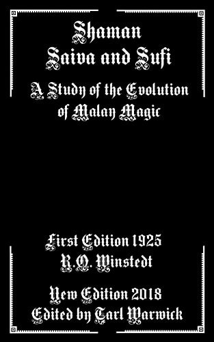 Shaman, Saiva, and Sufi A Study of the Evolution of Malay Magic