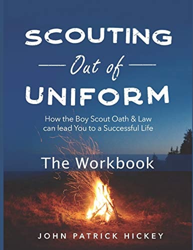 Scouting Out of Uniform How the Boy Scout Oath & Law Can Lead You to a Successful Life: The Workbook