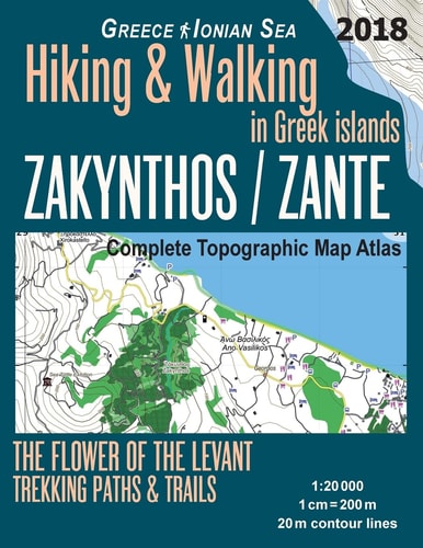 Zakynthos / Zante Complete Topographic Map Atlas 1:20000 Greece Ionian Sea Hiking and Walking in Greek Islands the Flower of the Levant Trekking Paths and Trails Trails, Hikes and Walks Topographic Map