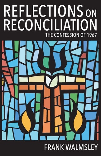 Reflections on Reconciliation The Confession Of 1967