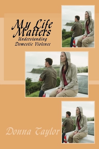 My Life Matters Understanding Domestic Violence