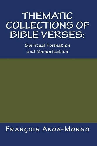 Thematic Collections of Bible Verses : Spiritual Formation and Memorization
