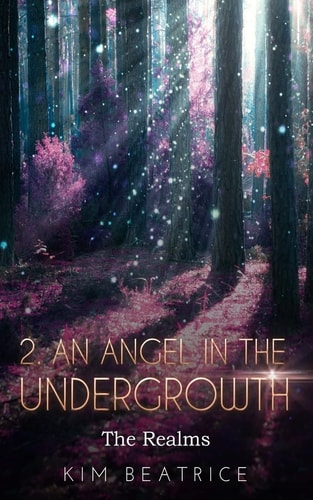 An Angel in the Undergrowth The Realms