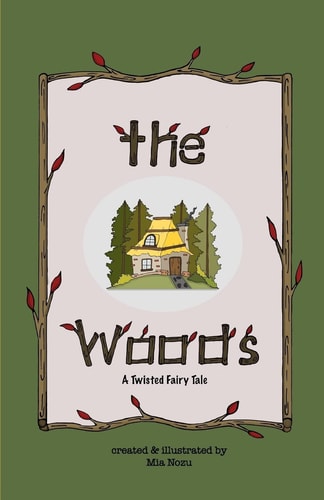 The Woods A Twisted Fairy Tale