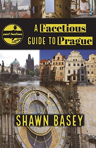 A Facetious Guide to Prague Travel, History, and Wit All in a Nice Roll of Trdelnik