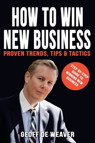How to Win New Business Proven Trends, Tips & Tactics