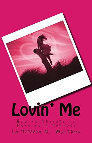 Lovin' Me How to Prepare to Date with Purpose
