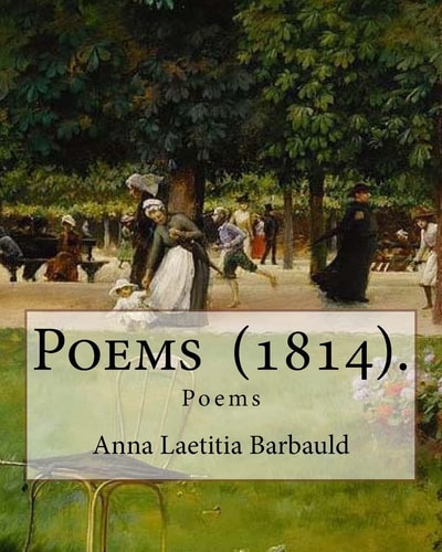 Poems (1814). By: Anna Laetitia Barbauld Poems