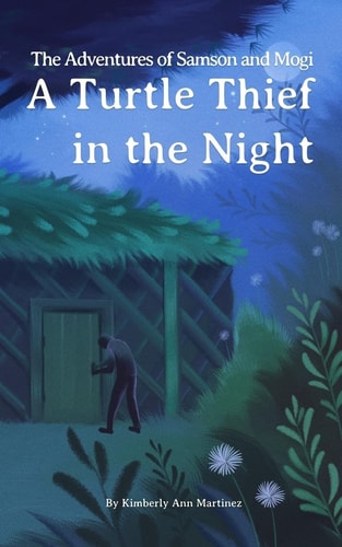 The Adventures of Samson and Mogi A Turtle Thief in the Night